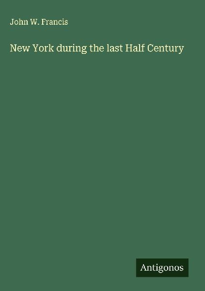 New York during the last Half Century