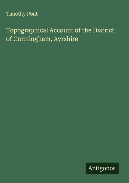 Topographical Account of the District of Cunningham, Ayrshire
