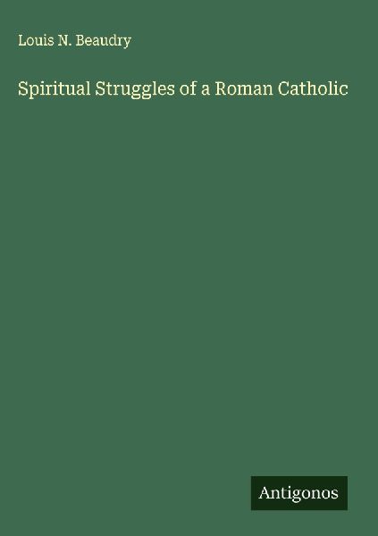 Spiritual Struggles of a Roman Catholic