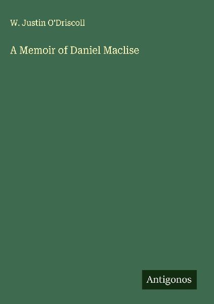 A Memoir of Daniel Maclise