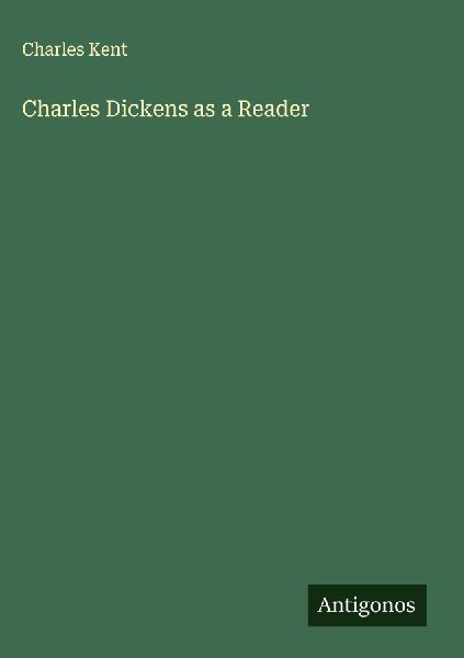 Charles Dickens as a Reader