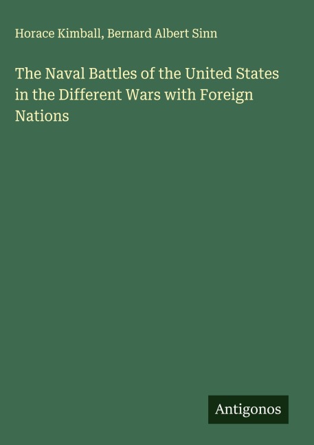 The Naval Battles of the United States in the Different Wars with Foreign Nations