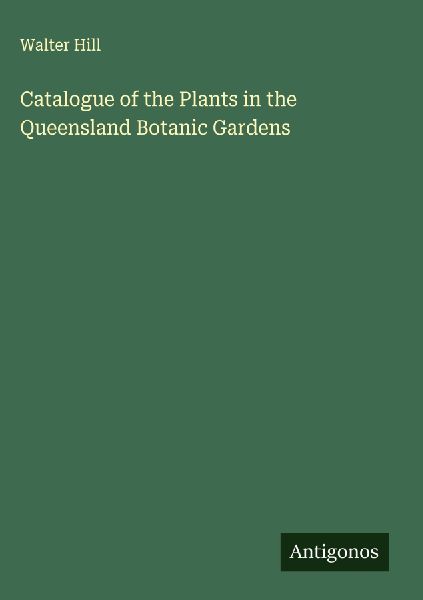 Catalogue of the Plants in the Queensland Botanic Gardens