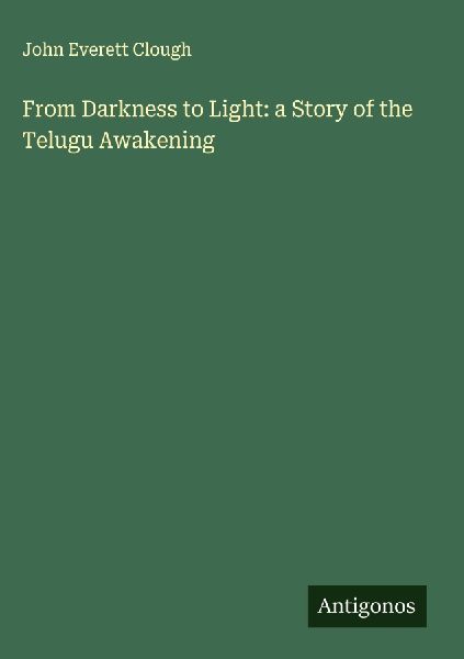 From Darkness to Light: a Story of the Telugu Awakening