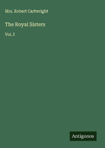 The Royal Sisters: Vol. I