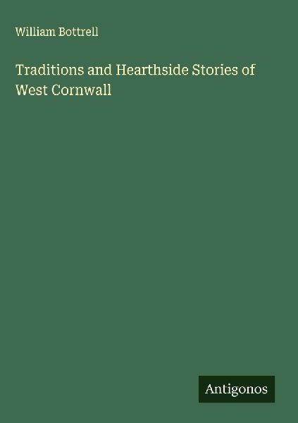 Traditions and Hearthside Stories of West Cornwall