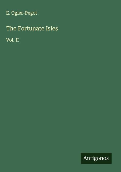 The Fortunate Isles: Vol. II
