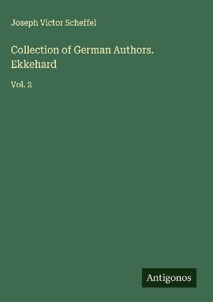 Collection of German Authors. Ekkehard: Vol. 2