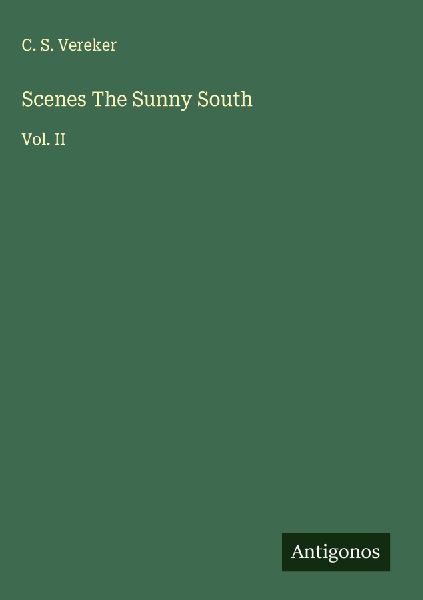 Scenes The Sunny South: Vol. II