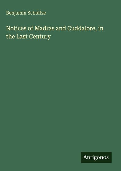 Notices of Madras and Cuddalore, in the Last Century
