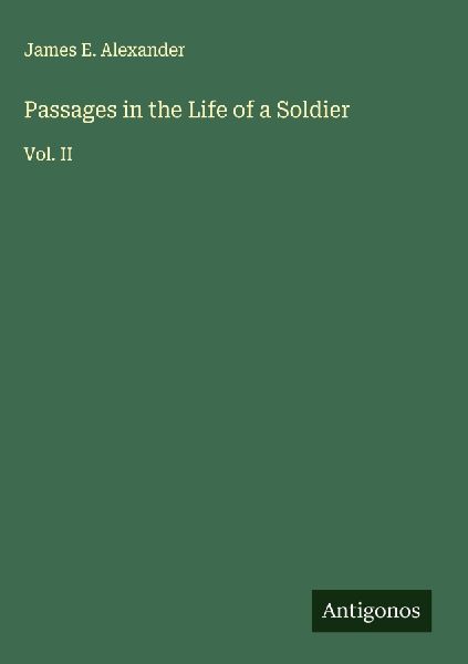 Passages in the Life of a Soldier: Vol. II