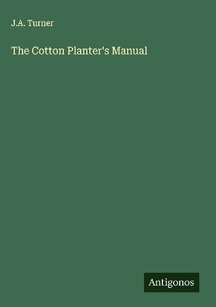 The Cotton Planters Manual