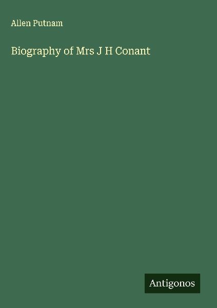 Biography of Mrs J H Conant