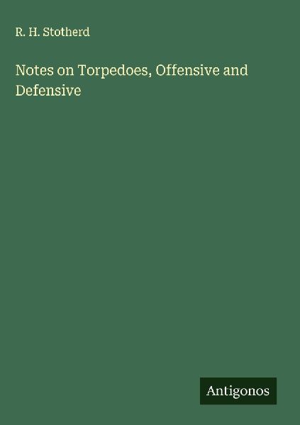 Notes on Torpedoes, Offensive and Defensive