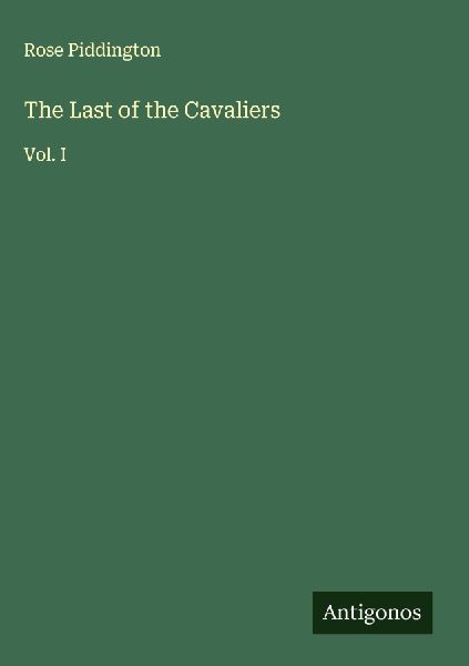 The Last of the Cavaliers: Vol. I