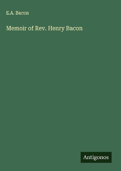 Memoir of Rev. Henry Bacon
