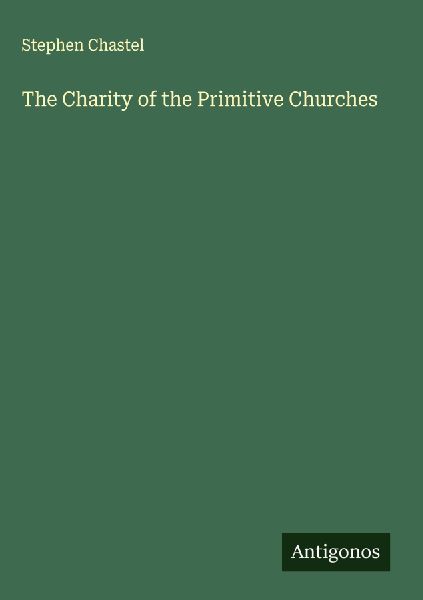 The Charity of the Primitive Churches
