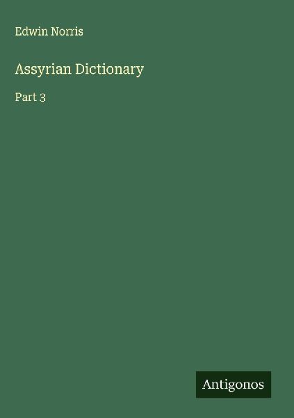 Assyrian Dictionary: Part 3
