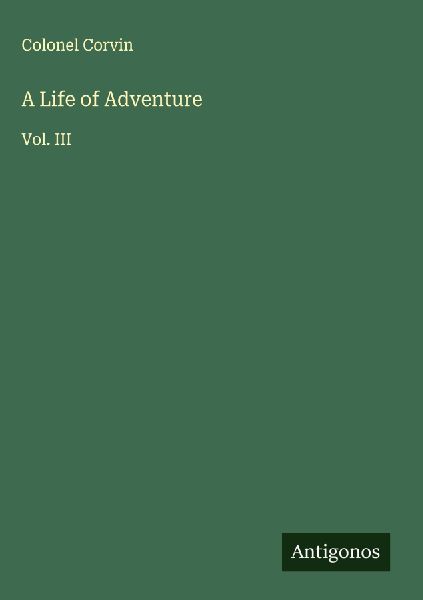 A Life of Adventure: Vol. III