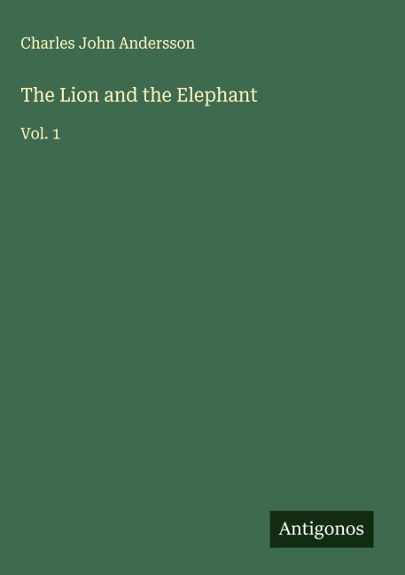 The Lion and the Elephant: Vol. 1