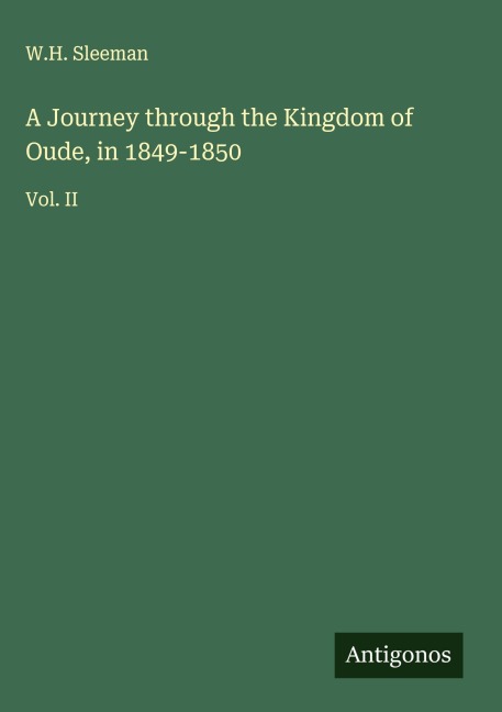 A Journey through the Kingdom of Oude, in 1849-1850: Vol. II