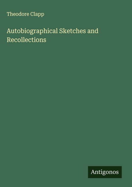 Autobiographical Sketches and Recollections