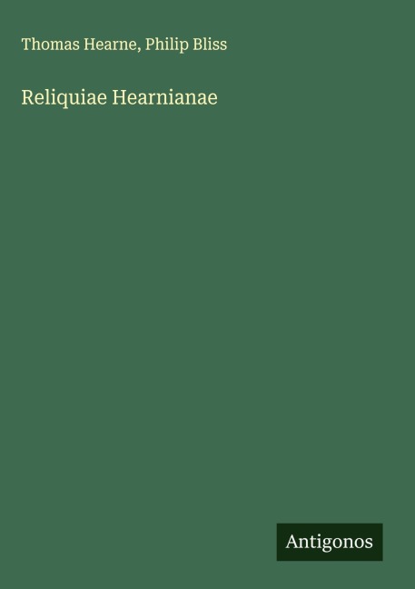 Reliquiae Hearnianae