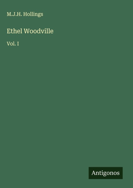 Ethel Woodville: Vol. I