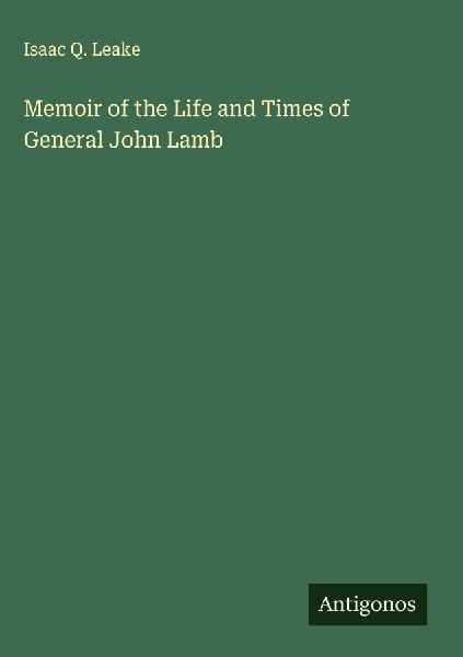 Memoir of the Life and Times of General John Lamb