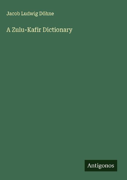 A Zulu-Kafir Dictionary