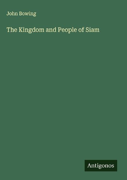 The Kingdom and People of Siam
