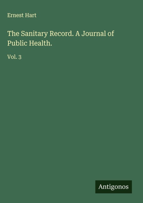 The Sanitary Record. A Journal of Public Health.: Vol. 3