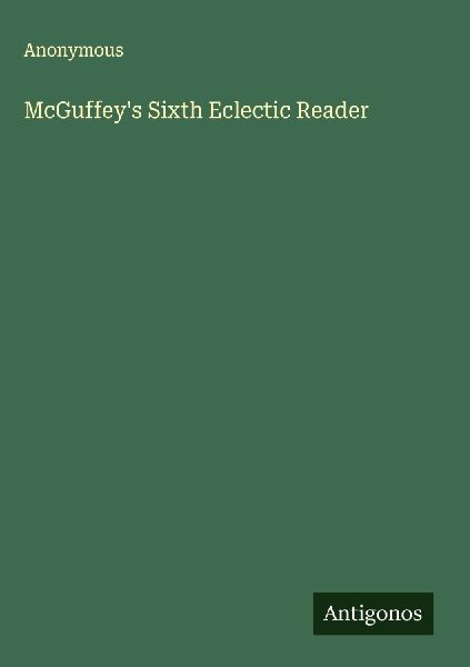 McGuffeys Sixth Eclectic Reader