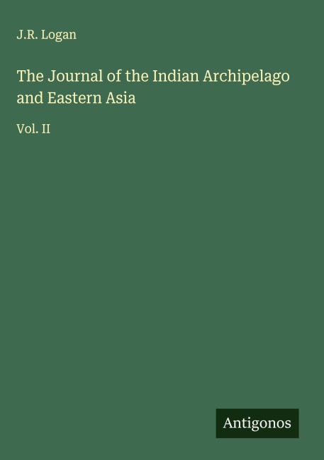 The Journal of the Indian Archipelago and Eastern Asia: Vol. II
