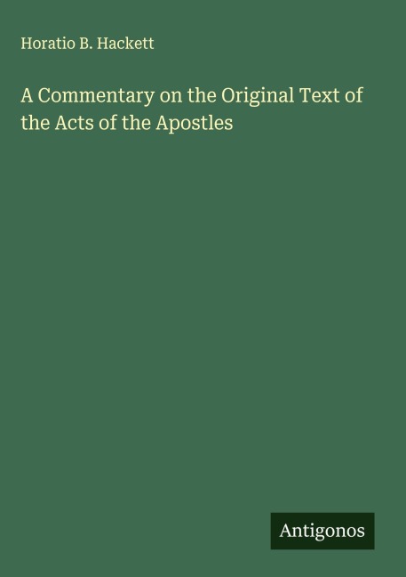 A Commentary on the Original Text of the Acts of the Apostles