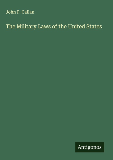 The Military Laws of the United States