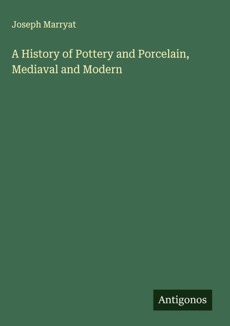 A History of Pottery and Porcelain, Mediaval and Modern