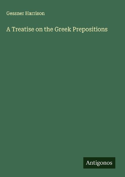 A Treatise on the Greek Prepositions