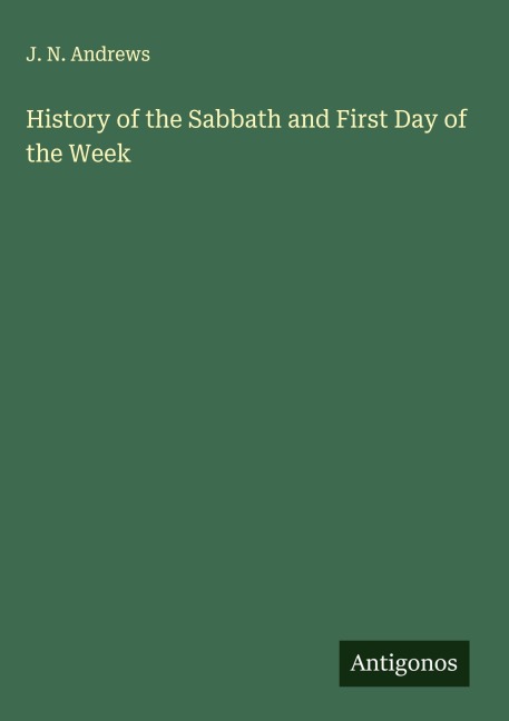 History of the Sabbath and First Day of the Week