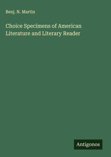 Choice Specimens of American Literature and Literary Reader