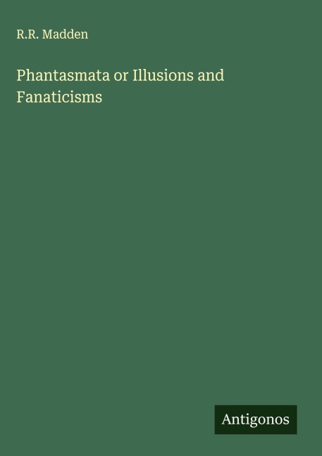 Phantasmata or Illusions and Fanaticisms