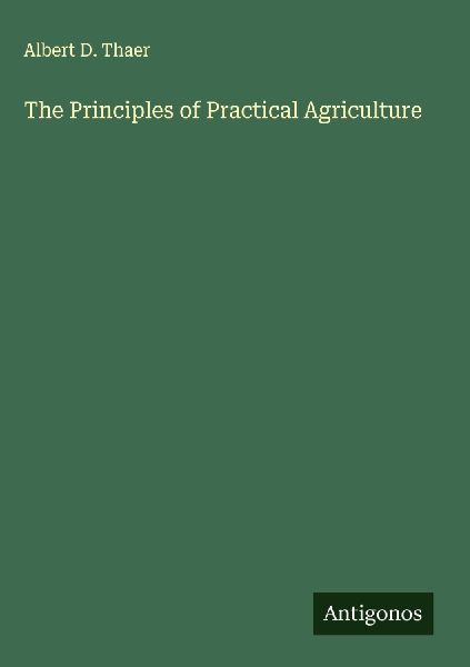 The Principles of Practical Agriculture