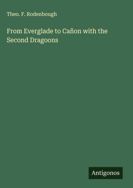 From Everglade to Cañon with the Second Dragoons