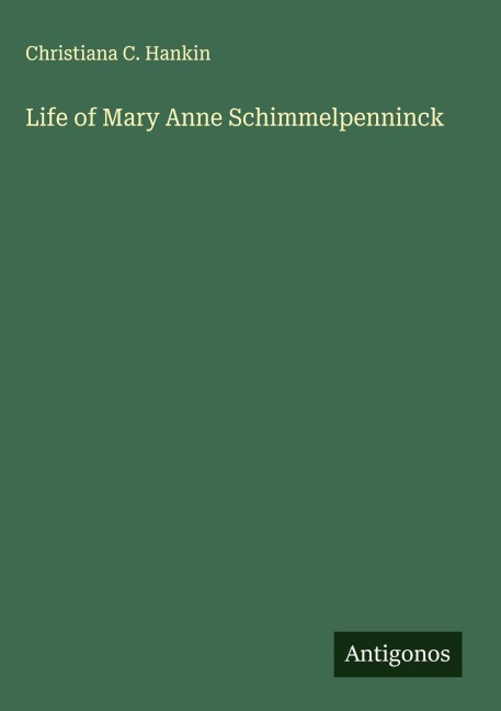 Life of Mary Anne Schimmelpenninck