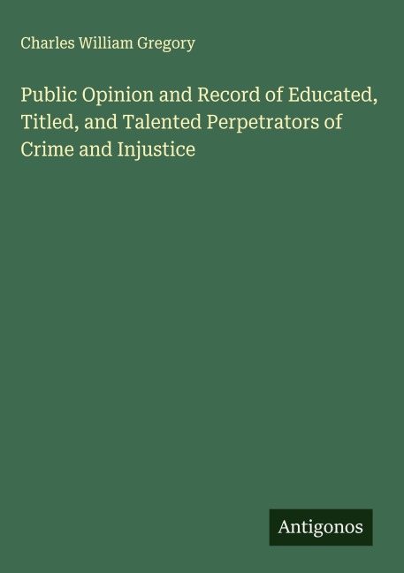 Public Opinion and Record of Educated, Titled, and Talented Perpetrators of Crime and Injustice
