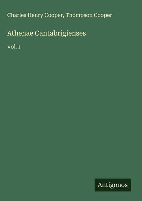 Athenae Cantabrigienses: Vol. I