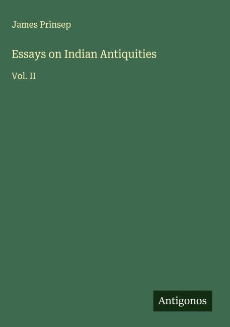 Essays on Indian Antiquities: Vol. II