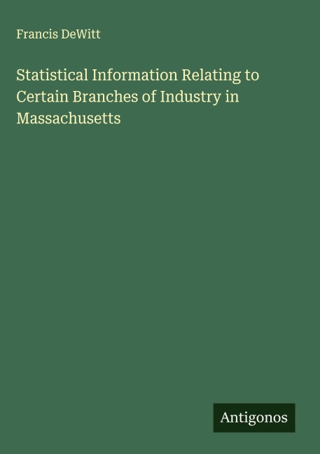 Statistical Information Relating to Certain Branches of Industry in Massachusetts