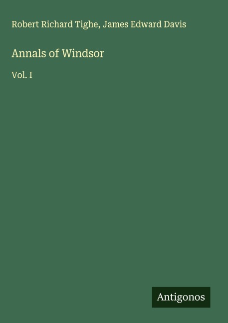 Annals of Windsor: Vol. I
