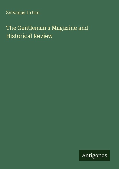 The Gentlemans Magazine and Historical Review